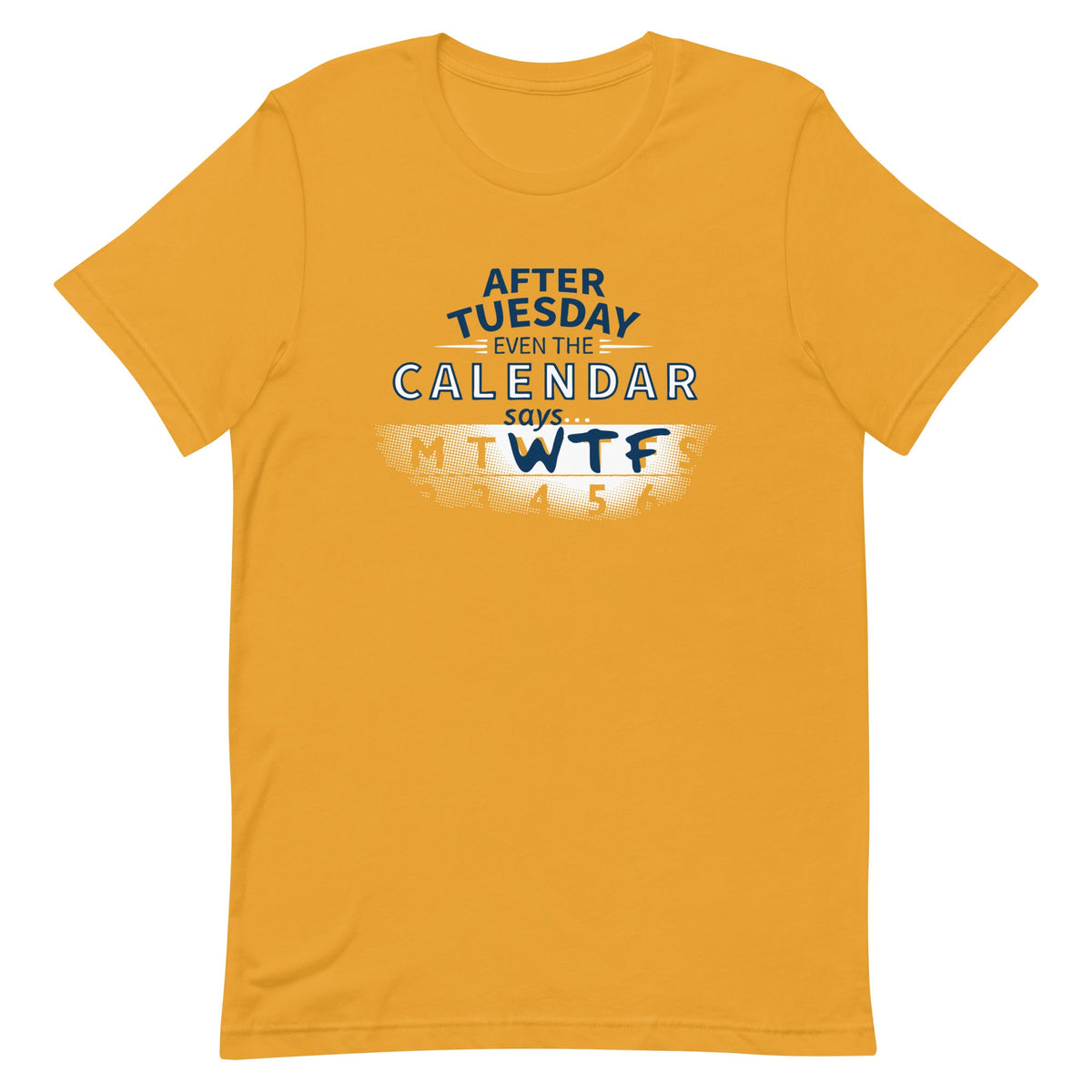 After Tuesday Even The Calendar Says WTF Men's Signature Tee product image 6