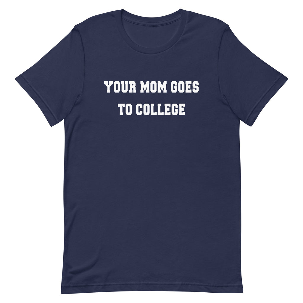 Your Mom Goes To College Men's Signature Tee product image 1