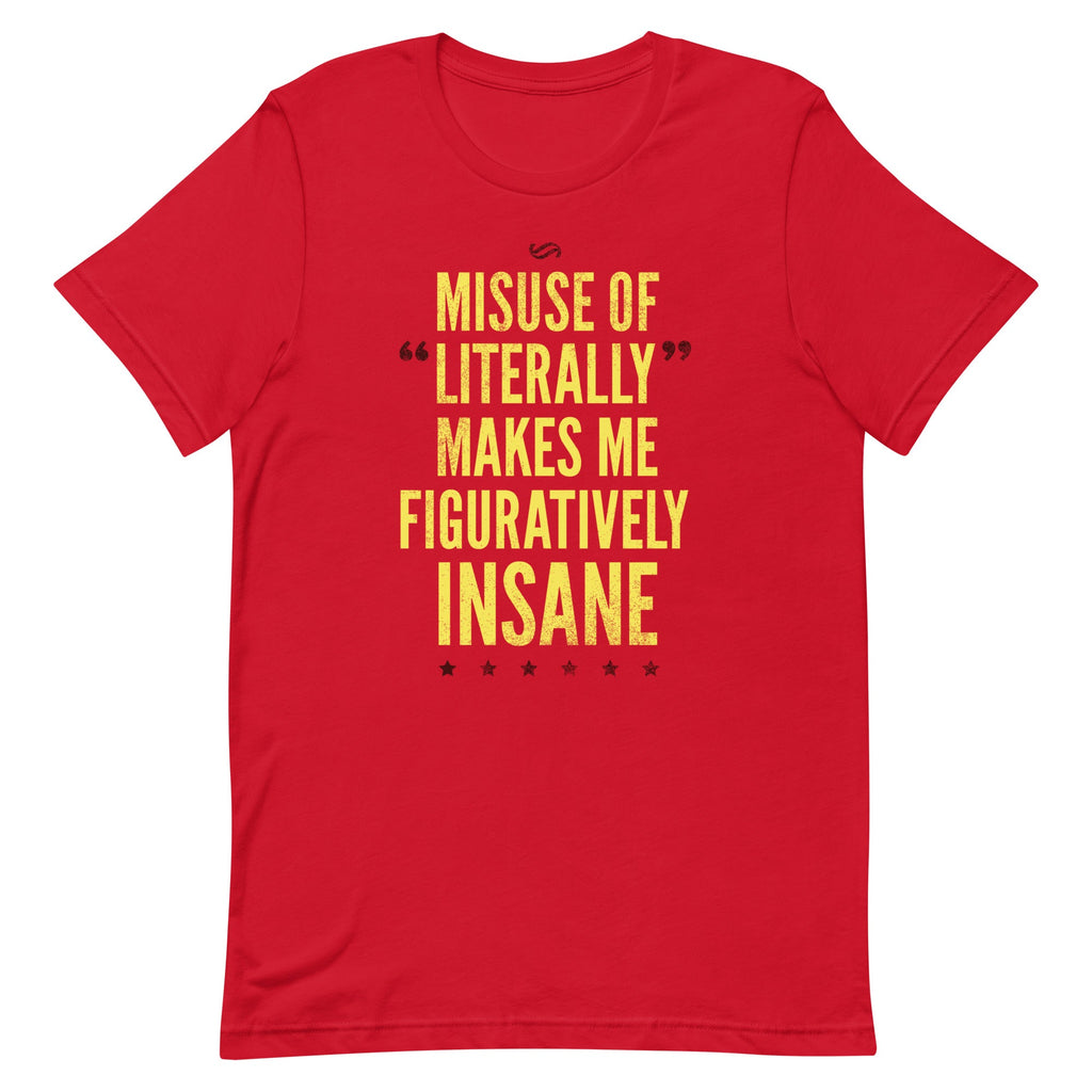 Misuse of Literally Makes Me Figuratively Insane Men's product image 1