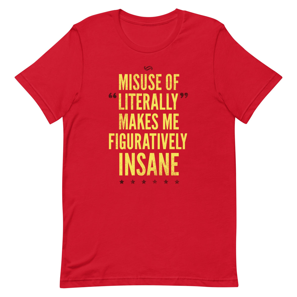 Misuse of Literally Makes Me Figuratively Insane Men's product image 1