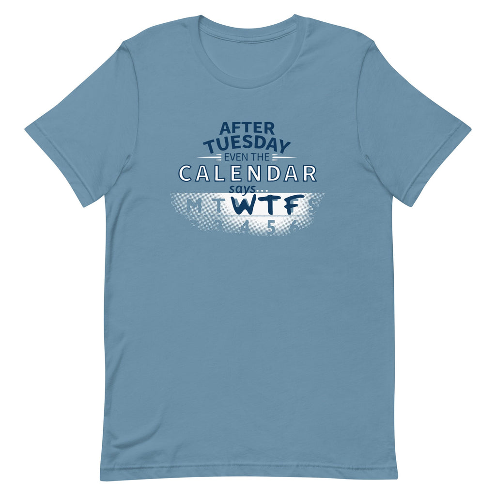 After Tuesday Even The Calendar Says WTF Men's Signature Tee product image 4