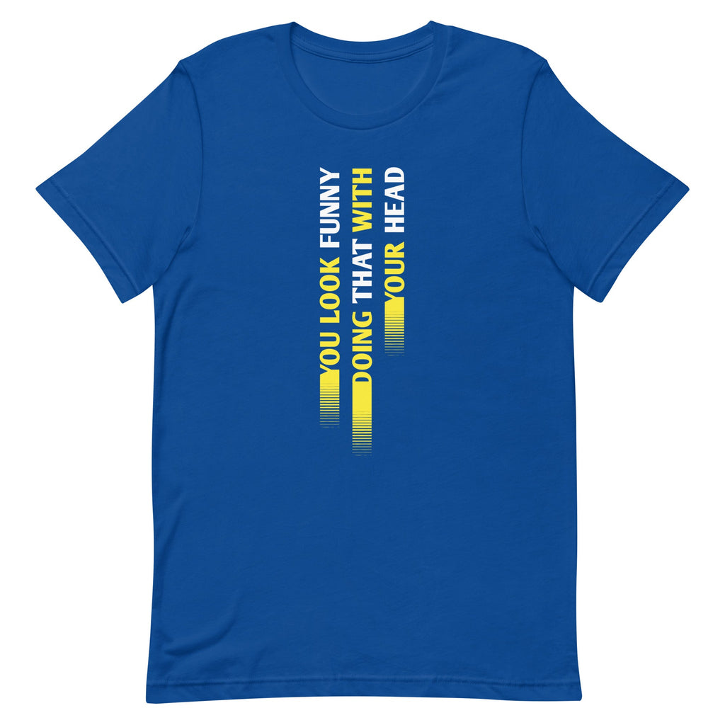 You Look Funny Doing That Men's Signature Tee product image 5