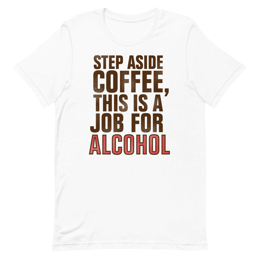 Step Aside Coffee, This Is A Job For Alcohol Men's product image 3