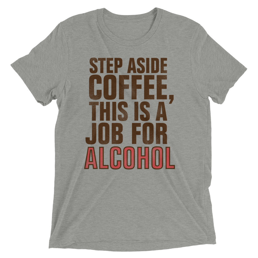 Step Aside Coffee, This Is A Job For Alcohol Men's product image 5