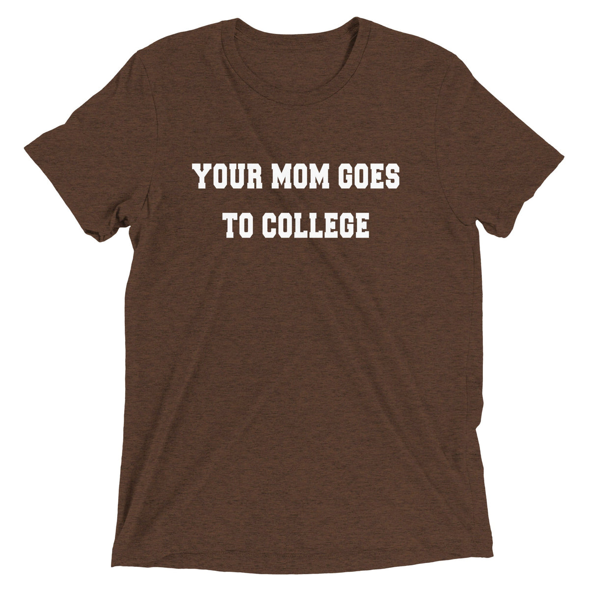 Your Mom Goes To College Men's Tri-Blend Tee product image 4