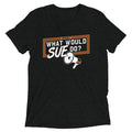 What Would Sue Do? Men's Tri-Blend Tee product image 1