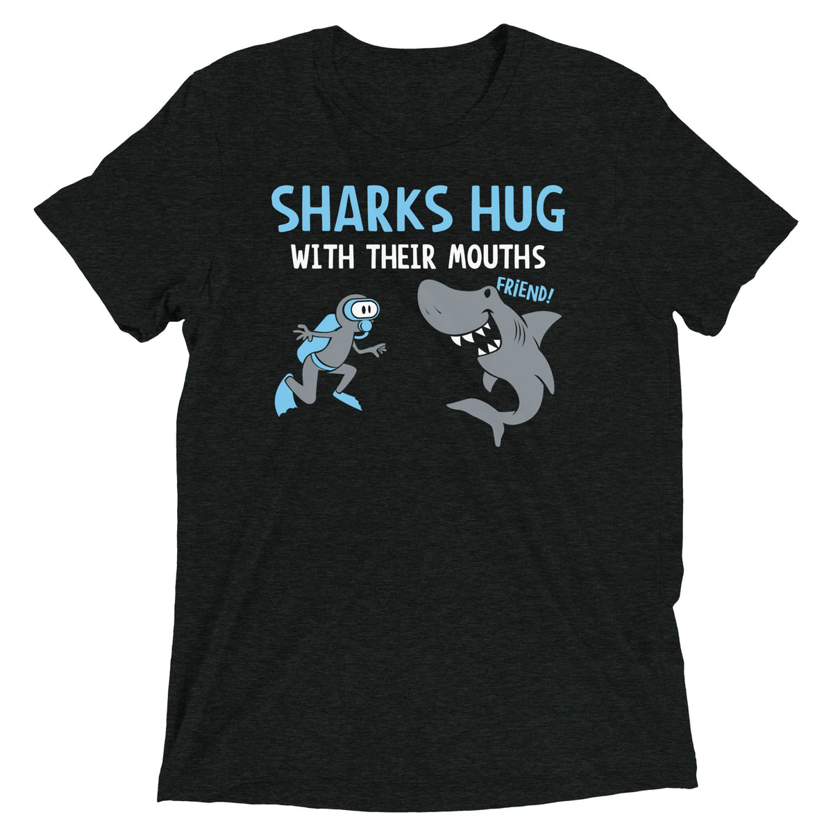 Sharks Hug With Their Mouths Men's Tri-Blend Tee product image 2