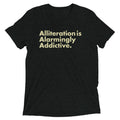 Alliteration Is Alarmingly Addictive Men's Tri-Blend Tee product image 1
