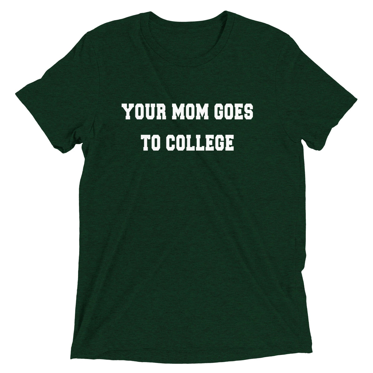 Your Mom Goes To College Men's Tri-Blend Tee product image 3
