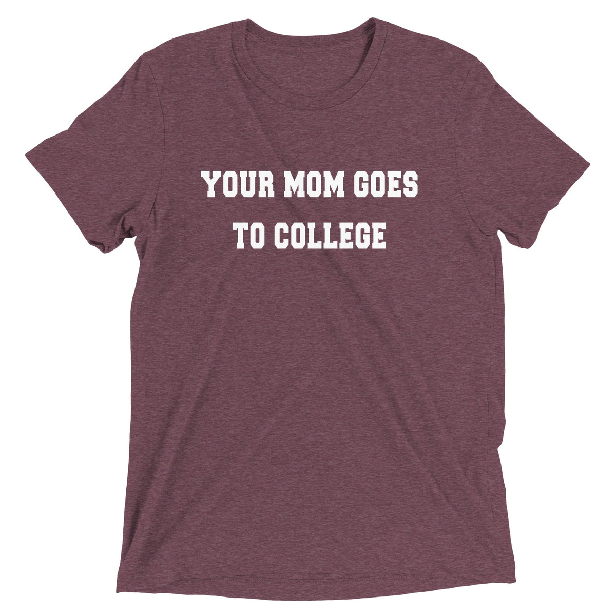 Your Mom Goes To College Men's Tri-Blend Tee product image 5