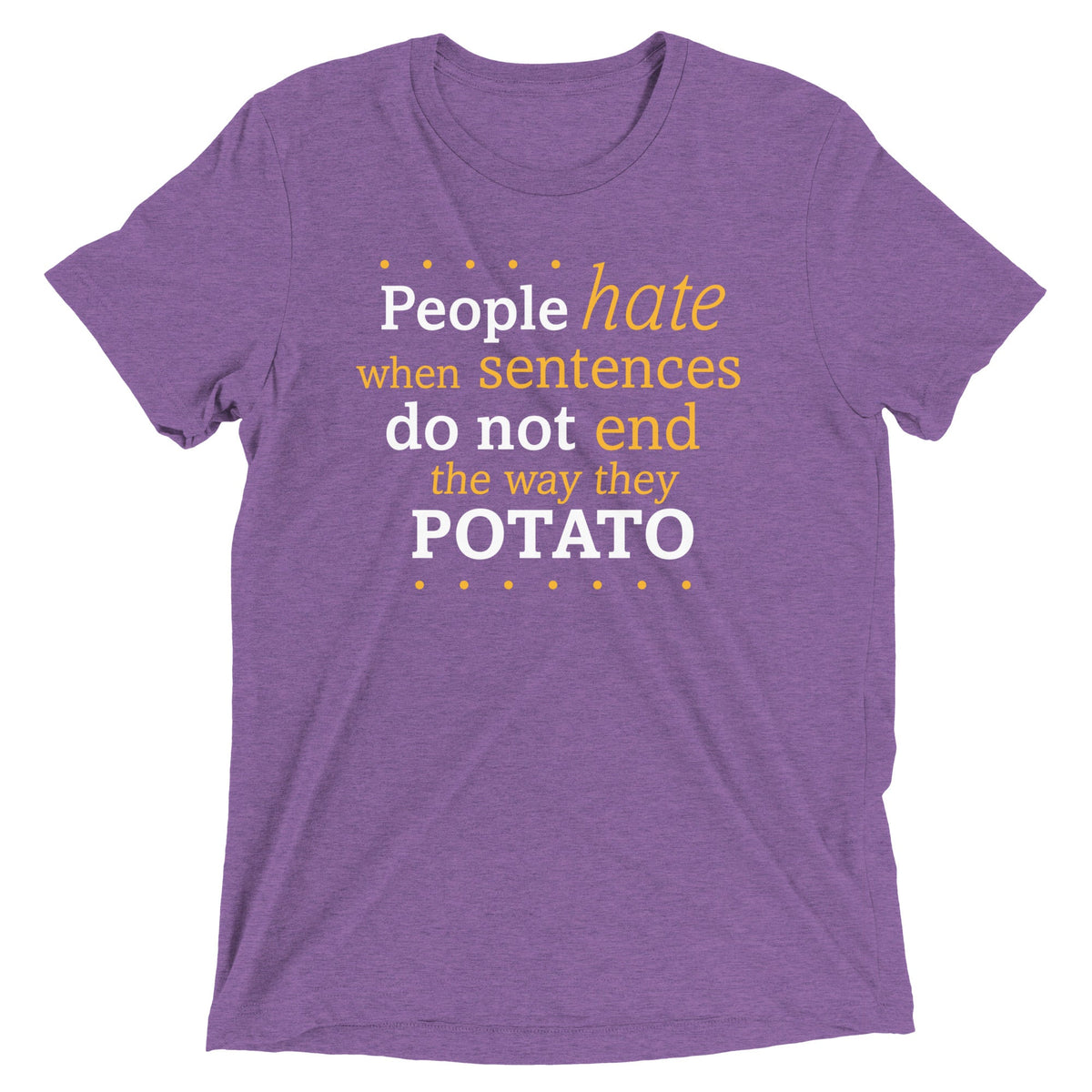 Sentences That End In Potato Men's Tri-Blend Tee product image 6
