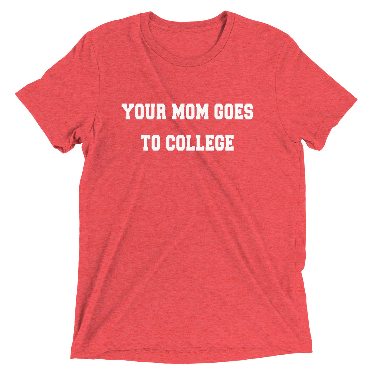 Your Mom Goes To College Men's Tri-Blend Tee product image 7