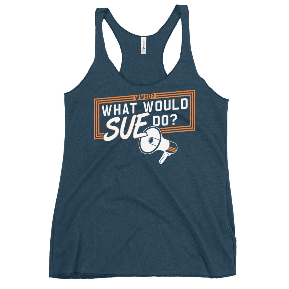 What Would Sue Do? Women's Racerback Tank