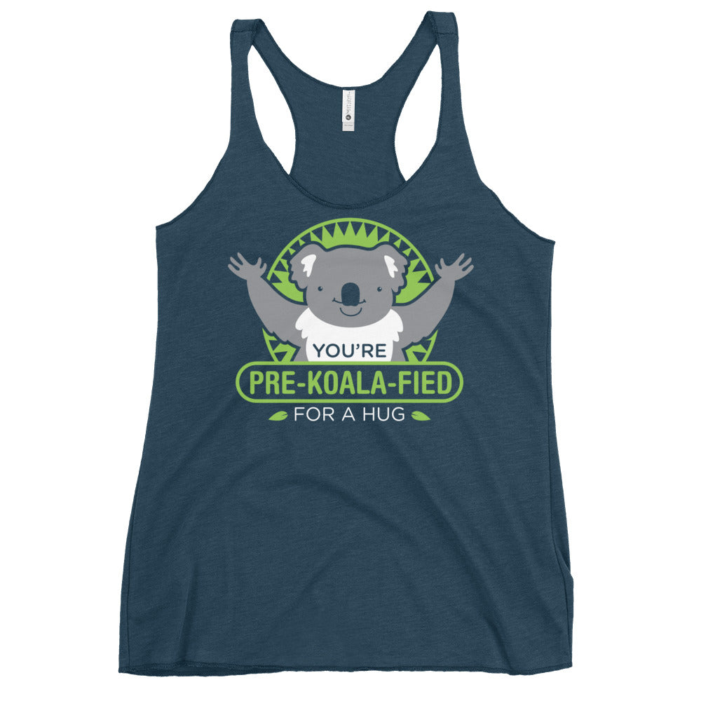 You're Pre-Koala-Fied For A Hug Women's Racerback Tank