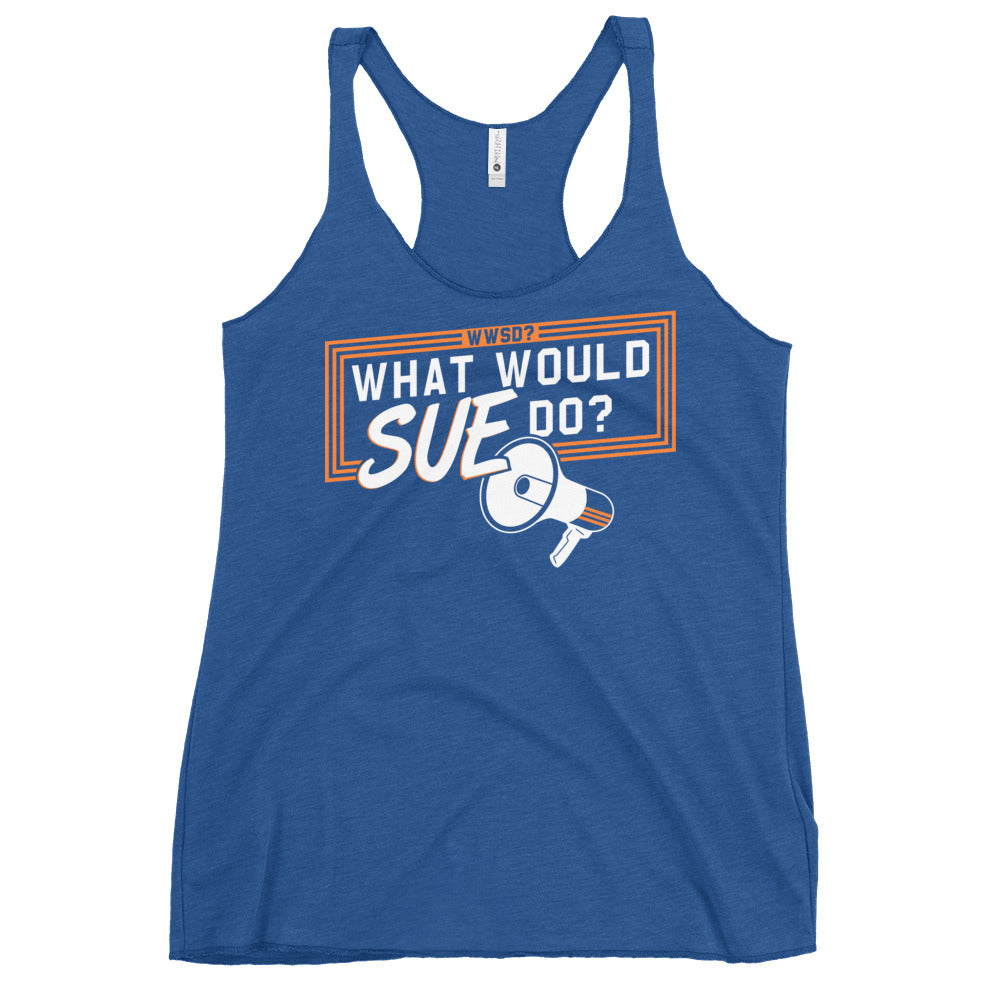 What Would Sue Do? Women's Racerback Tank