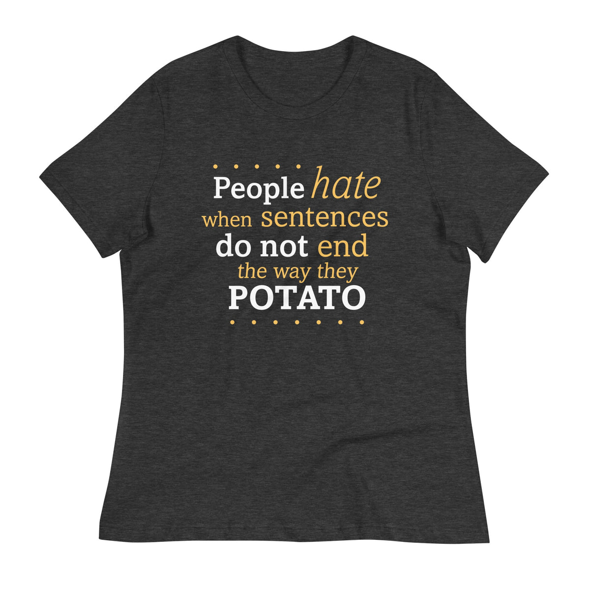 Sentences That End In Potato Women's Signature Tee product image 3