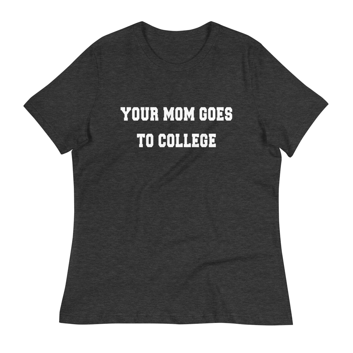 Your Mom Goes To College Women's Signature Tee product image 4