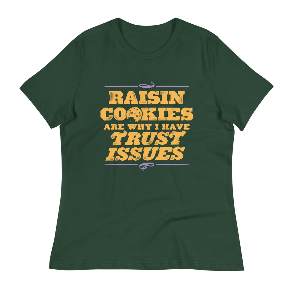 Raisin Cookies Are Why I Have Trust Issues Women's product image 5