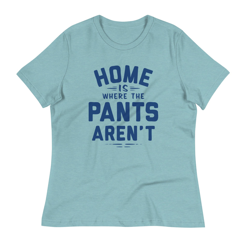 Home Is Where The Pants Aren't Women's Signature Tee product image 6