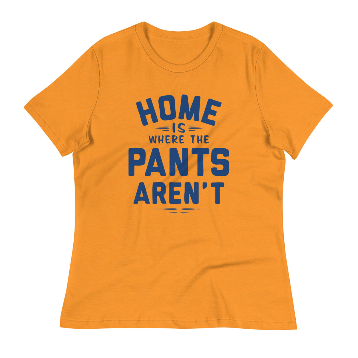 Home Is Where The Pants Aren't Women's Signature Tee product image 5