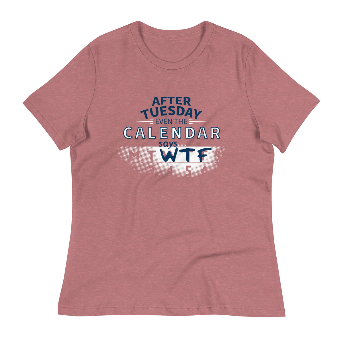 After Tuesday Even The Calendar Says WTF Women's Signature product image 4