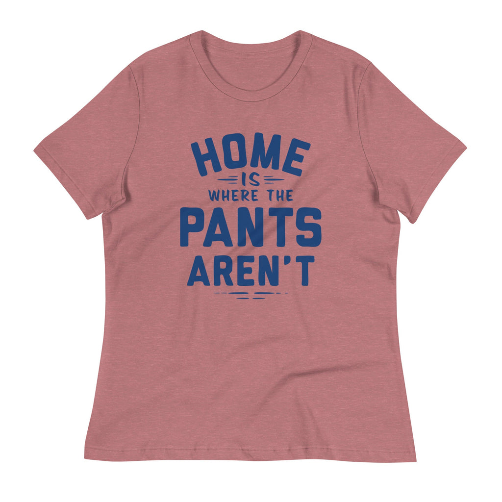 Home Is Where The Pants Aren't Women's Signature Tee product image 3