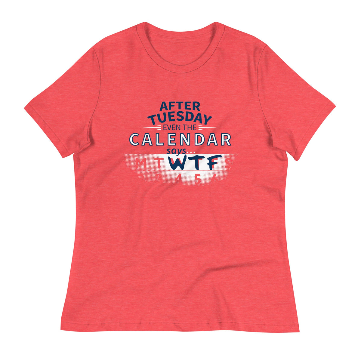 After Tuesday Even The Calendar Says WTF Women's Signature product image 2