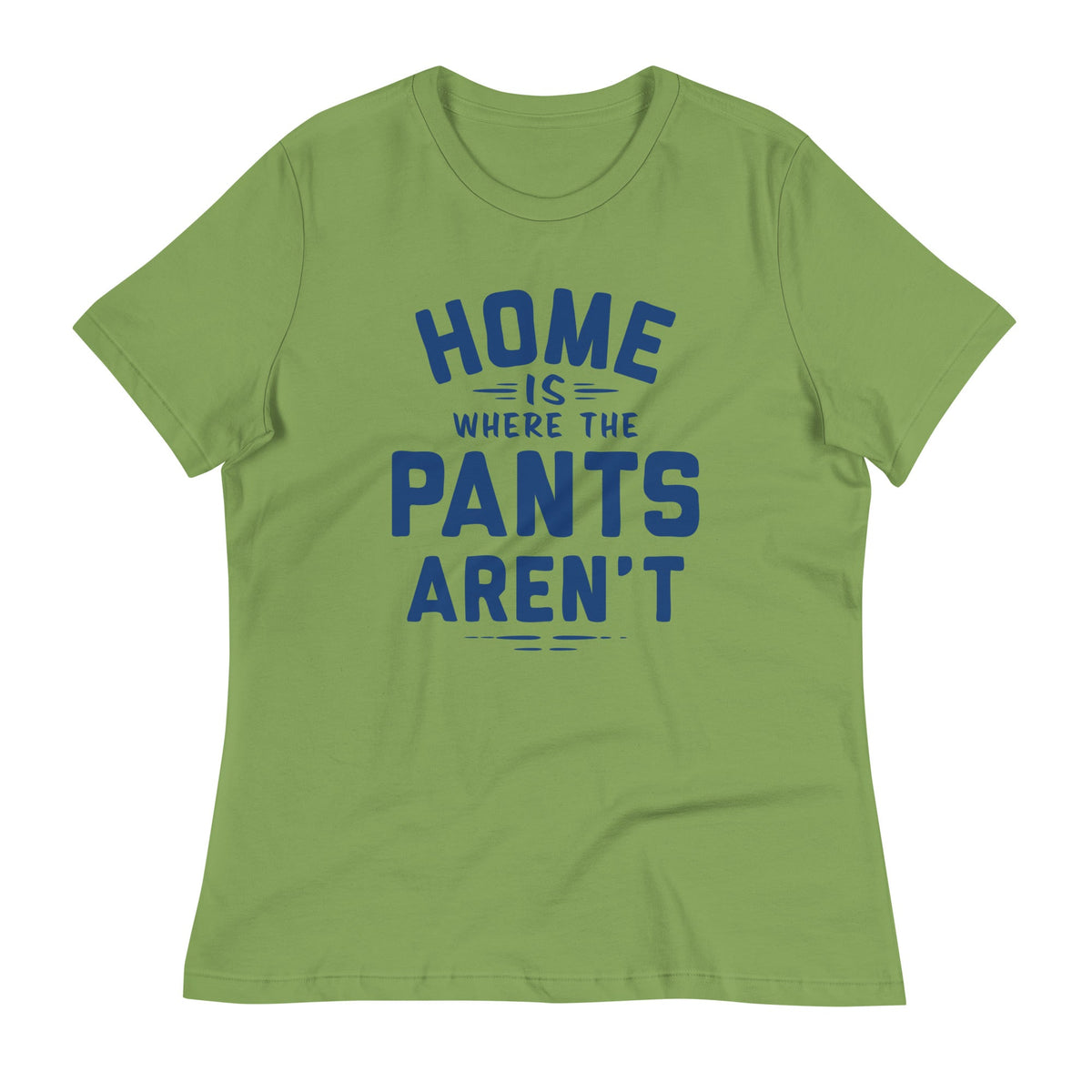 Home Is Where The Pants Aren't Women's Signature Tee product image 4