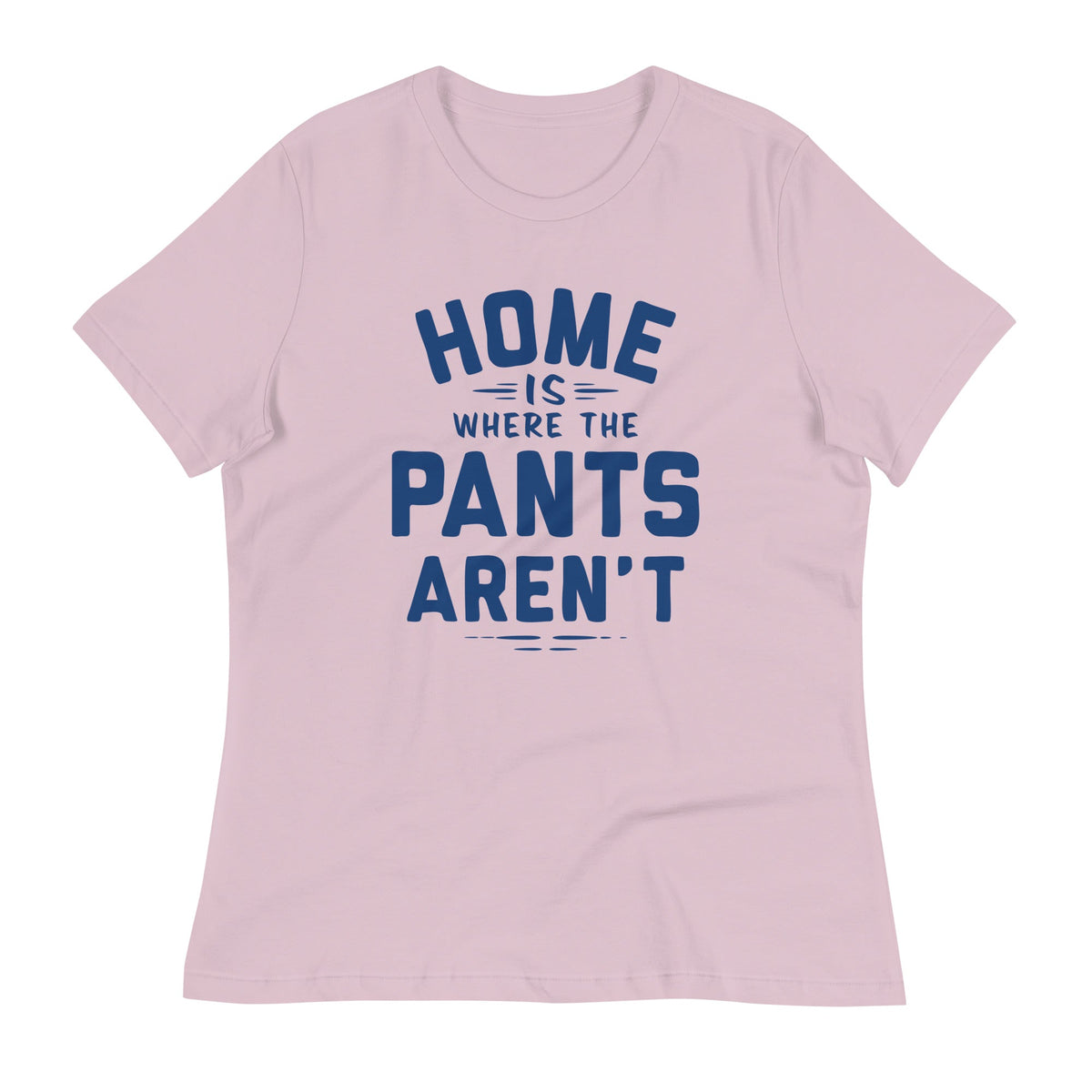 Home Is Where The Pants Aren't Women's Signature Tee product image 9