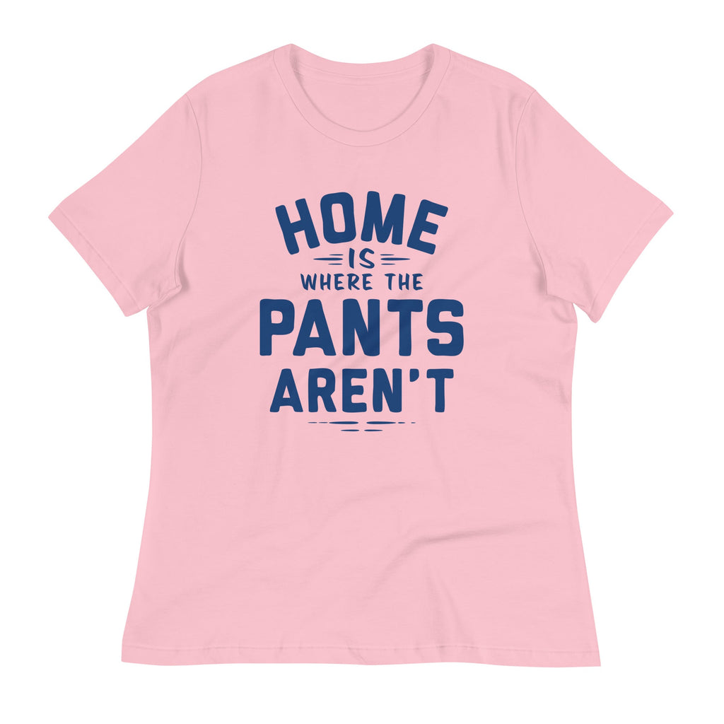 Home Is Where The Pants Aren't Women's Signature Tee product image 7