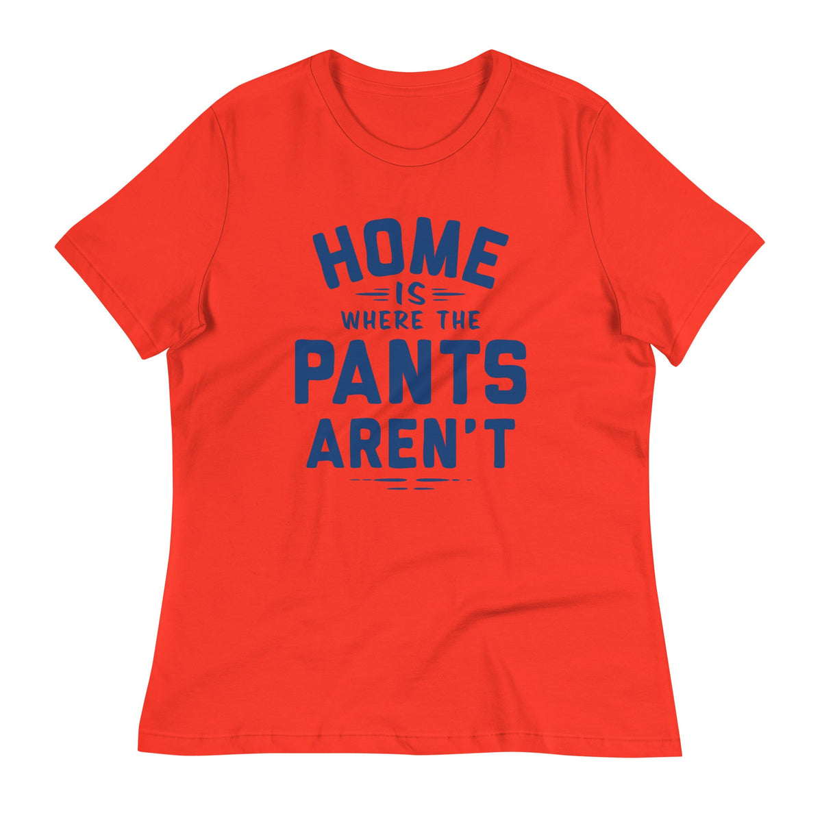 Home Is Where The Pants Aren't Women's Signature Tee product image 2