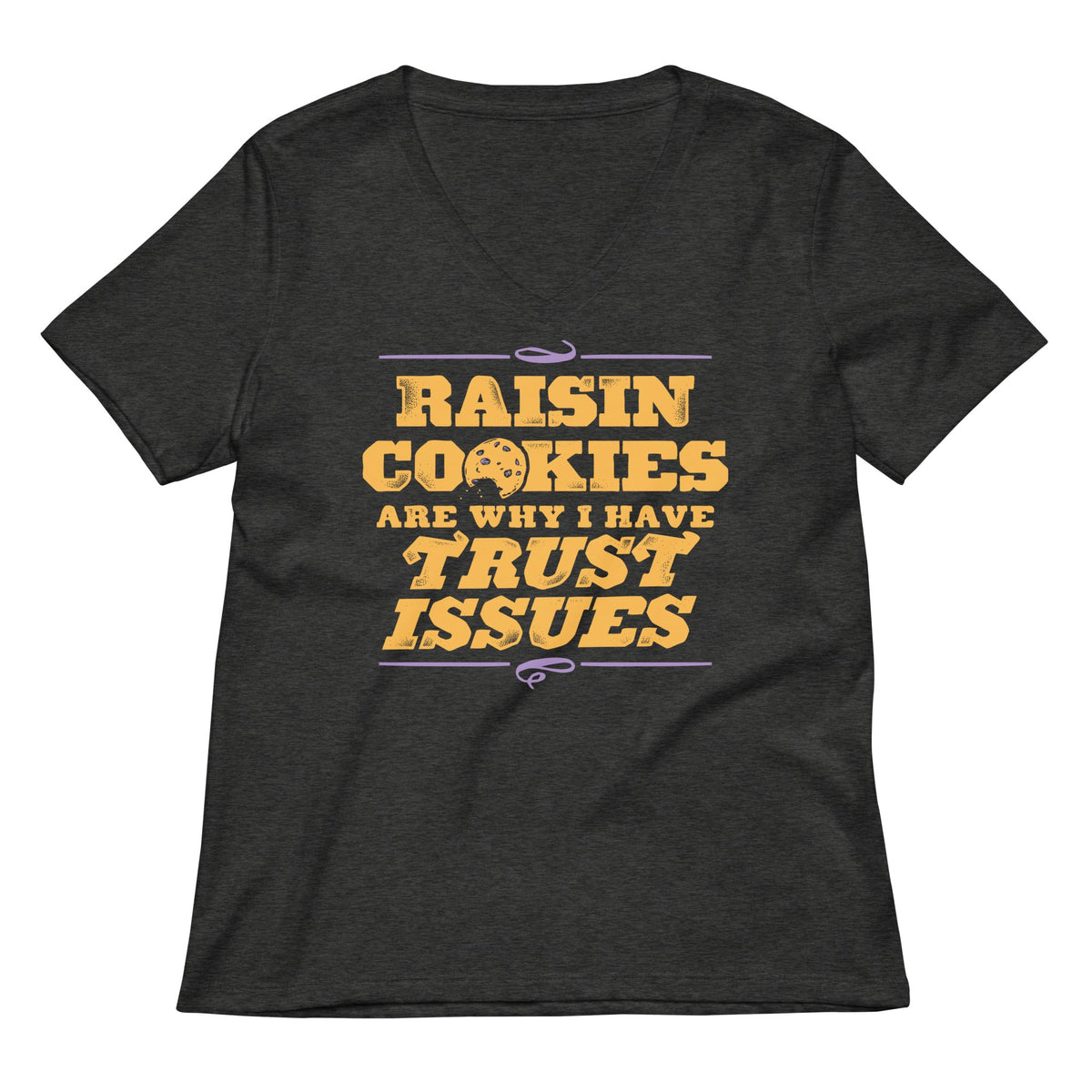 Raisin Cookies Are Why I Have Trust Issues Women's V-Neck product image 3