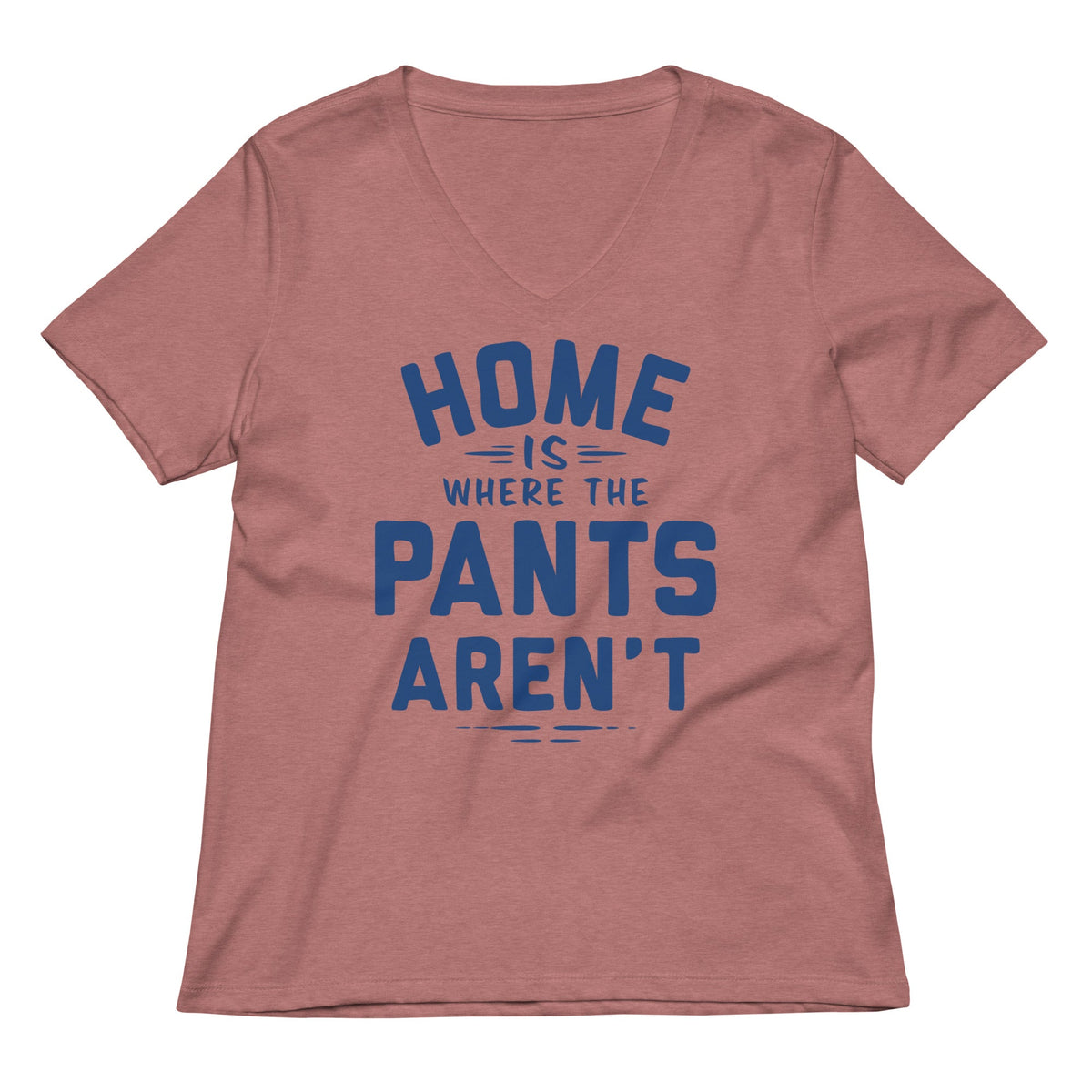 Home Is Where The Pants Aren't Women's V-Neck Tee product image 2