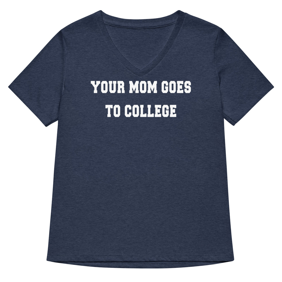 Your Mom Goes To College Women's V-Neck Tee product image 1
