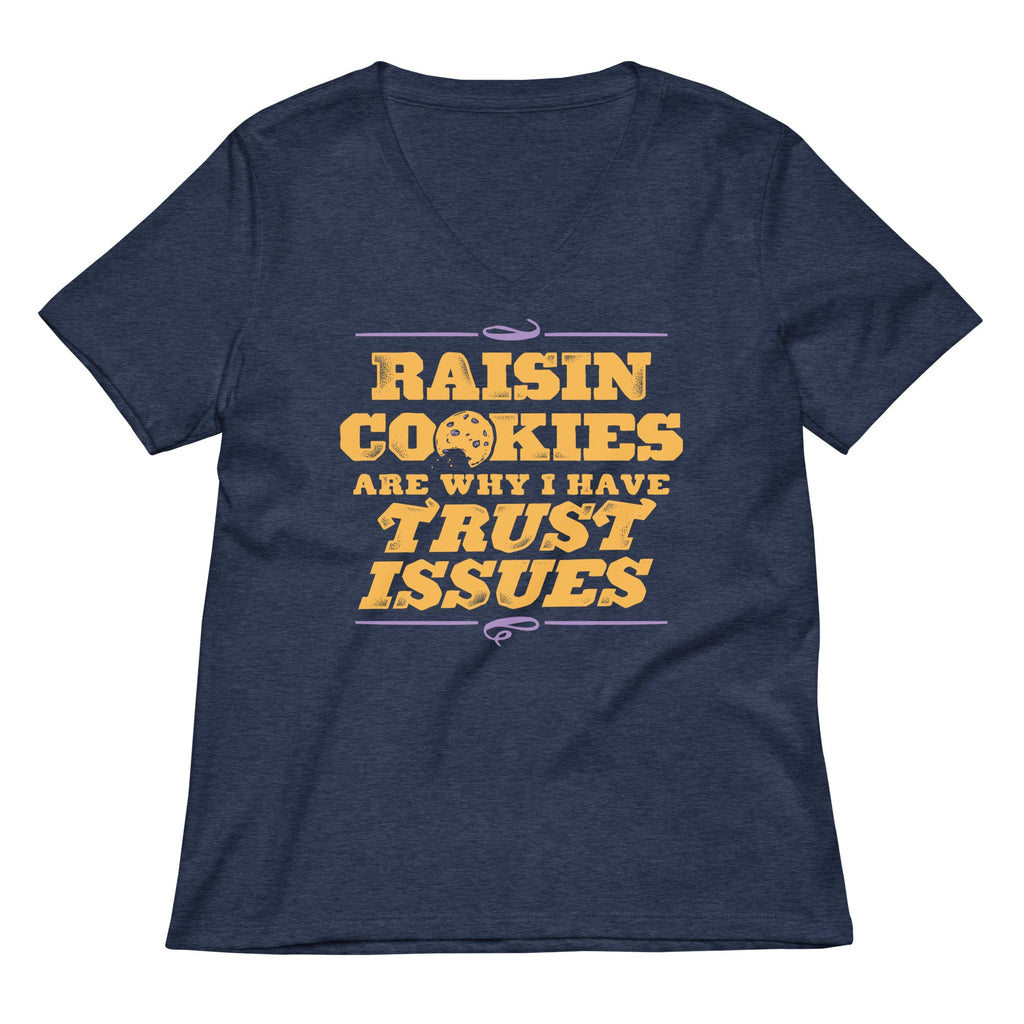 Raisin Cookies Are Why I Have Trust Issues Women's V-Neck product image 2