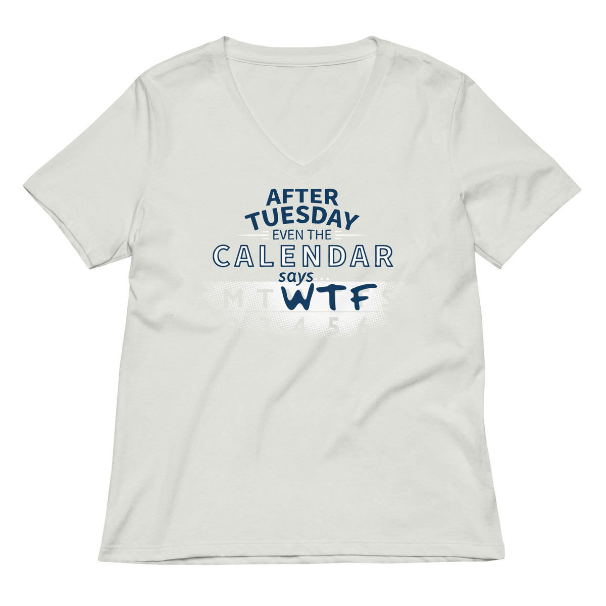 After Tuesday Even The Calendar Says WTF Women's V-Neck Tee product image 5