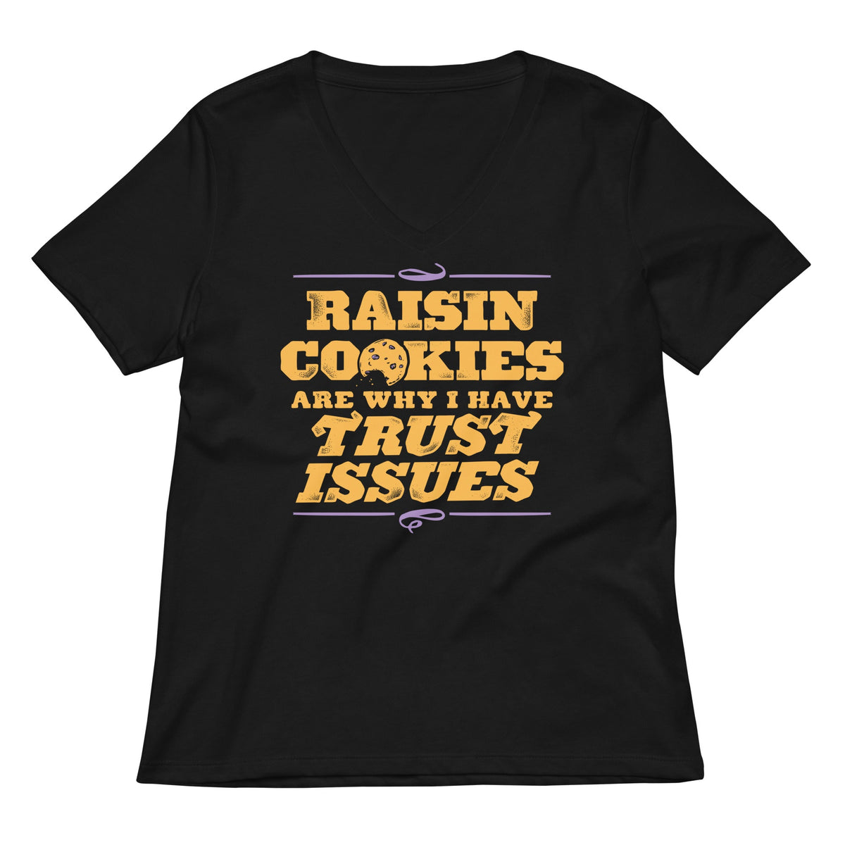 Raisin Cookies Are Why I Have Trust Issues Women's V-Neck product image 1
