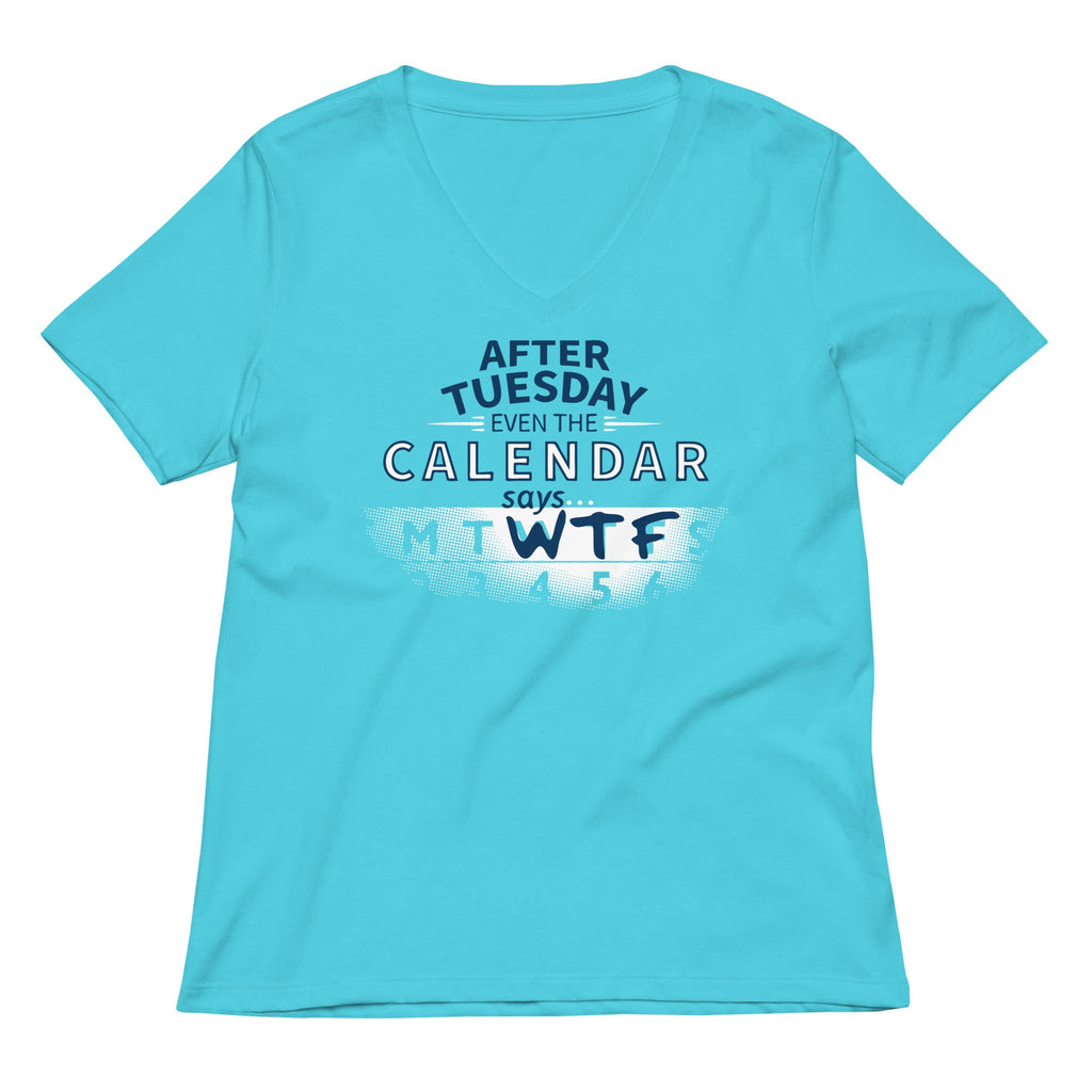 After Tuesday Even The Calendar Says WTF Women's V-Neck Tee product image 4